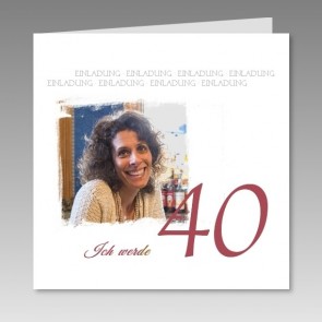 Einladungskarte 40. Geburtstag mit Ihrem Foto, gedruckt